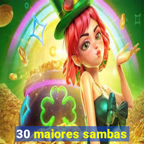 30 maiores sambas